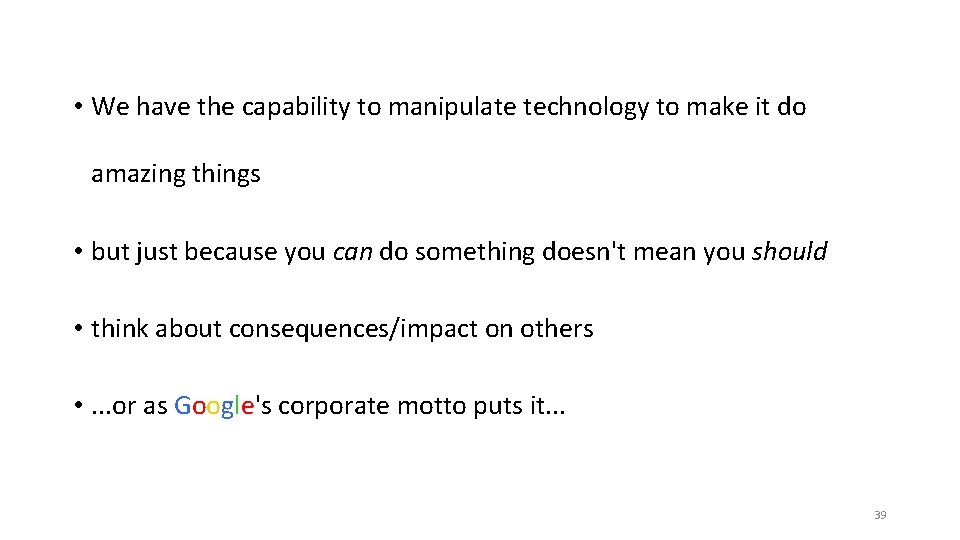 • We have the capability to manipulate technology to make it do amazing • We have the capability to manipulate technology to make it do amazing