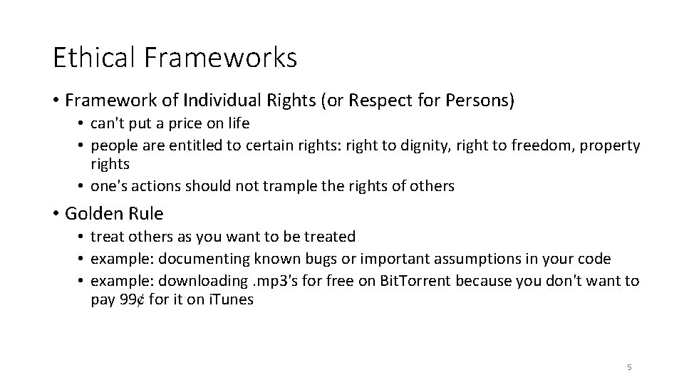 Ethical Frameworks • Framework of Individual Rights (or Respect for Persons) • can't put Ethical Frameworks • Framework of Individual Rights (or Respect for Persons) • can't put