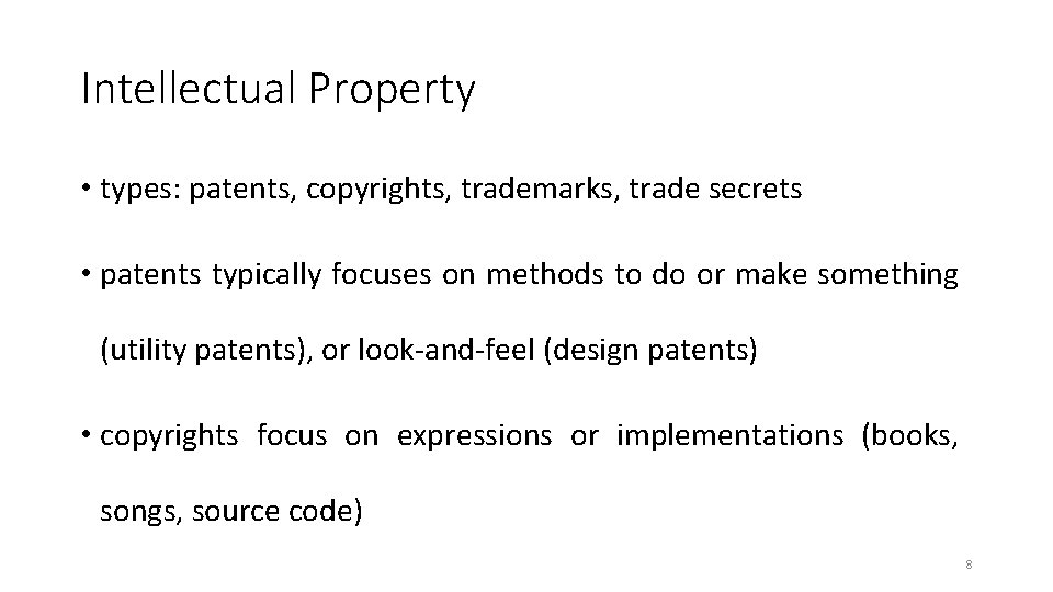 Intellectual Property • types: patents, copyrights, trademarks, trade secrets • patents typically focuses on Intellectual Property • types: patents, copyrights, trademarks, trade secrets • patents typically focuses on