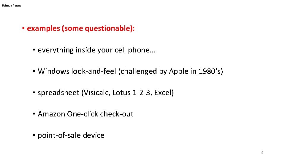 Reissue Patent • examples (some questionable): • everything inside your cell phone. . . Reissue Patent • examples (some questionable): • everything inside your cell phone. . .