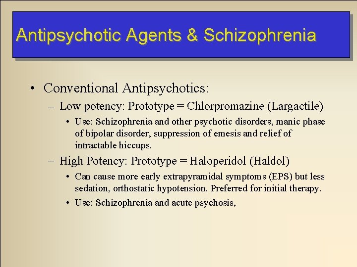 Antipsychotic Agents & Schizophrenia • Conventional Antipsychotics: – Low potency: Prototype = Chlorpromazine (Largactile) Antipsychotic Agents & Schizophrenia • Conventional Antipsychotics: – Low potency: Prototype = Chlorpromazine (Largactile)