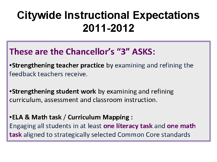 Citywide Instructional Expectations 2011 -2012 These are the Chancellor’s “ 3” ASKS: • Strengthening