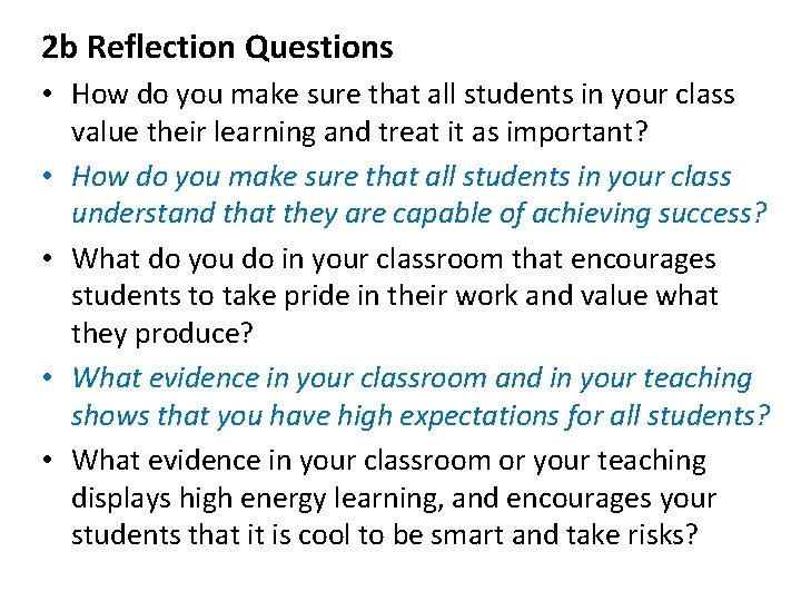 2 b Reflection Questions • How do you make sure that all students in