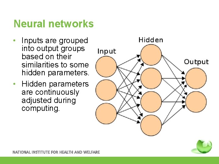 Neural networks • Inputs are grouped into output groups based on their similarities to