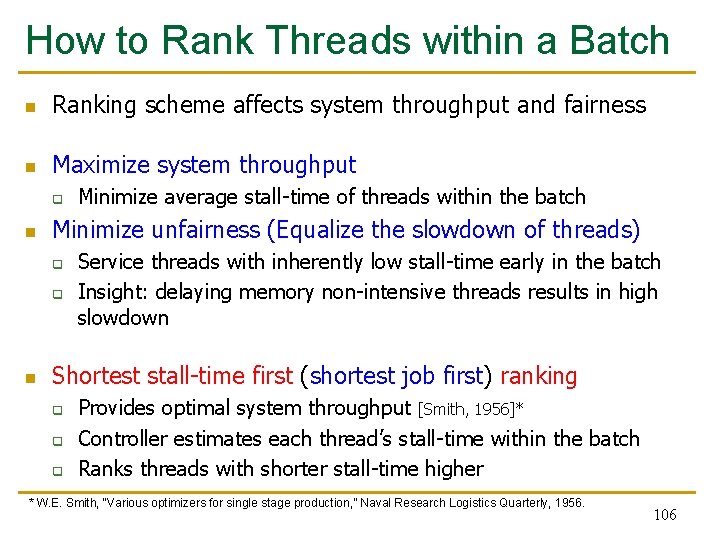 How to Rank Threads within a Batch n Ranking scheme affects system throughput and