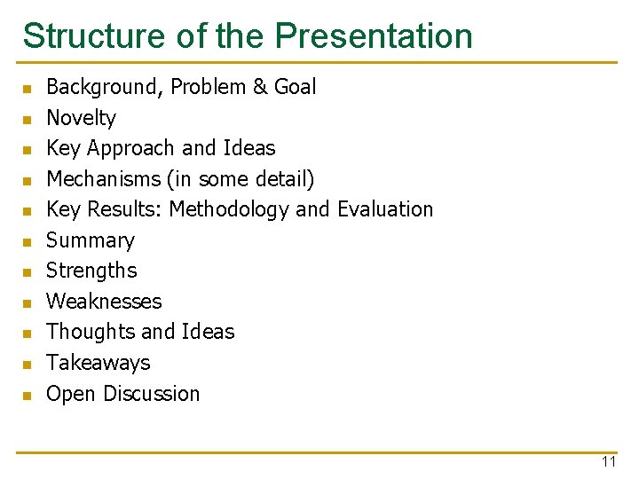 Structure of the Presentation n n Background, Problem & Goal Novelty Key Approach and