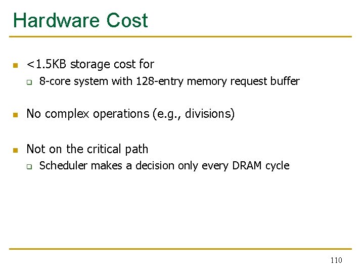Hardware Cost n <1. 5 KB storage cost for q 8 -core system with