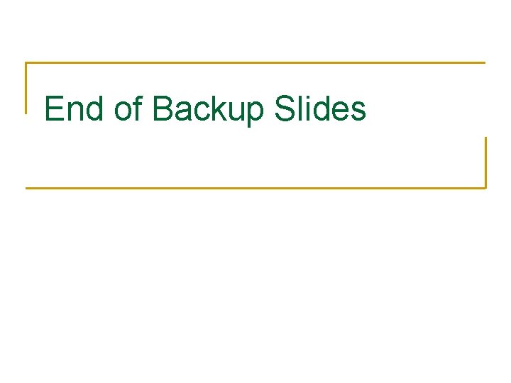 End of Backup Slides 