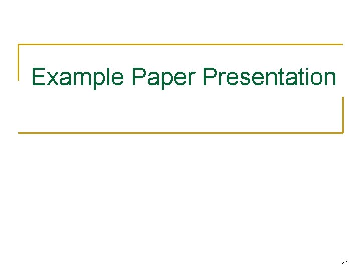 Example Paper Presentation 23 