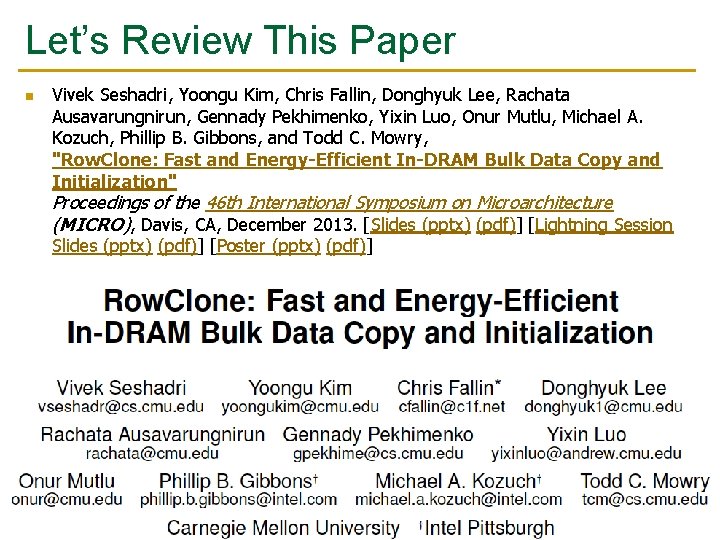 Let’s Review This Paper n Vivek Seshadri, Yoongu Kim, Chris Fallin, Donghyuk Lee, Rachata