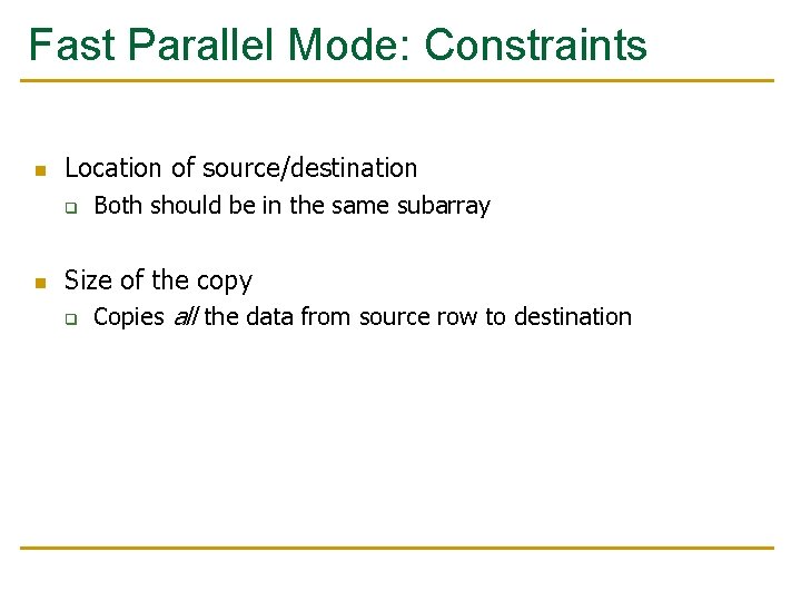 Fast Parallel Mode: Constraints n Location of source/destination q n Both should be in