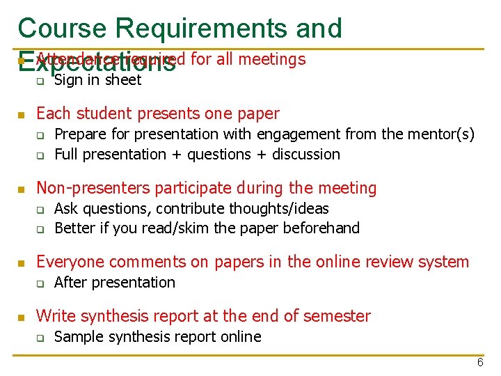 Course Requirements and n Attendance required for all meetings Expectations Sign in sheet q
