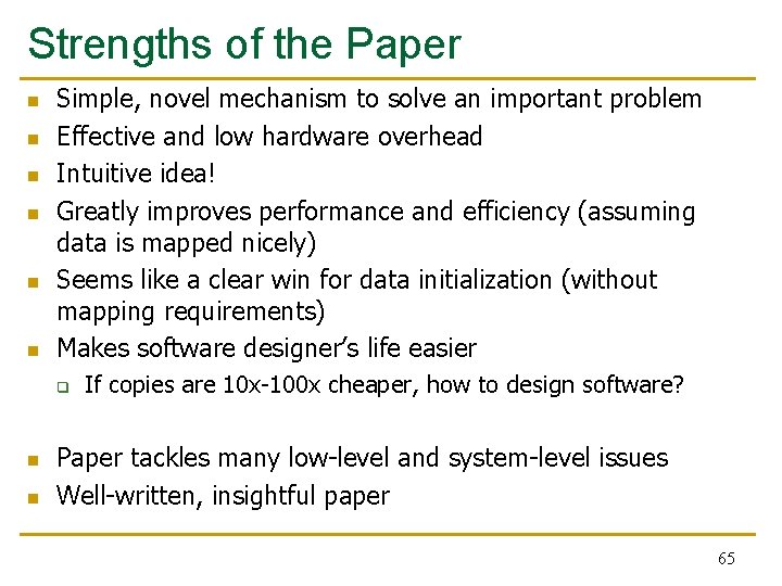 Strengths of the Paper n n n Simple, novel mechanism to solve an important