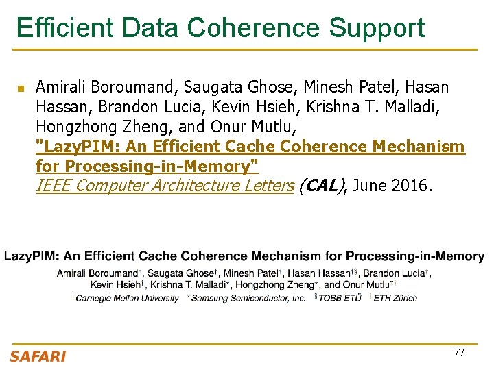 Efficient Data Coherence Support n Amirali Boroumand, Saugata Ghose, Minesh Patel, Hasan Hassan, Brandon