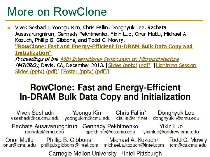 More on Row. Clone n Vivek Seshadri, Yoongu Kim, Chris Fallin, Donghyuk Lee, Rachata