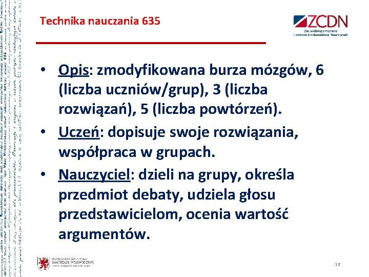 Technika nauczania 635 • Opis: zmodyfikowana burza mózgów, 6 (liczba uczniów/grup), 3 (liczba rozwiązań),