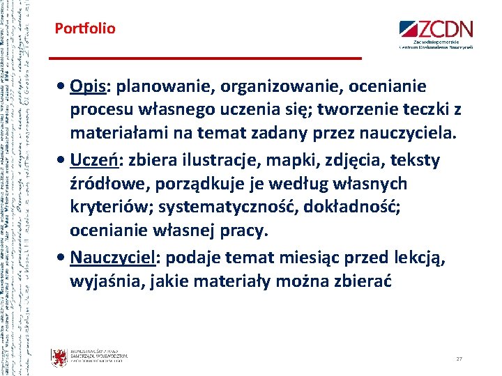 Portfolio • Opis: planowanie, organizowanie, ocenianie procesu własnego uczenia się; tworzenie teczki z materiałami