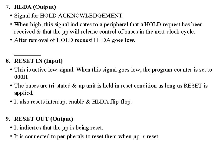 7. HLDA (Output) • Signal for HOLD ACKNOWLEDGEMENT. • When high, this signal indicates