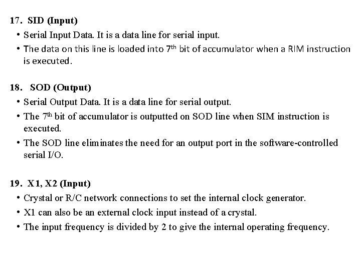 17. SID (Input) • Serial Input Data. It is a data line for serial