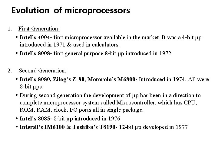 Evolution of microprocessors 1. First Generation: • Intel’s 4004 - first microprocessor available in