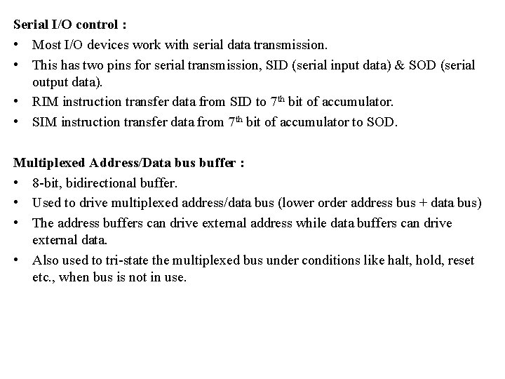 Serial I/O control : • Most I/O devices work with serial data transmission. •