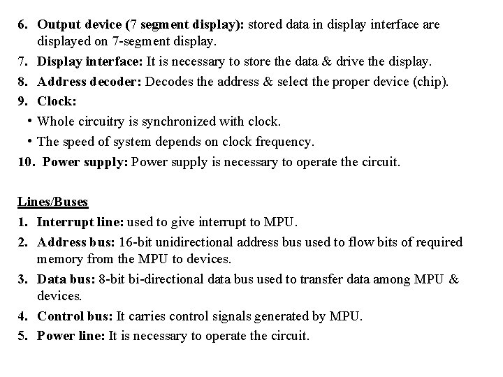 6. Output device (7 segment display): stored data in display interface are displayed on