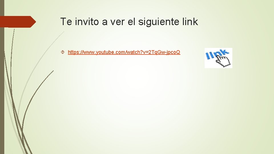 Te invito a ver el siguiente link https: //www. youtube. com/watch? v=2 Tq. Gw-jpco. Te invito a ver el siguiente link https: //www. youtube. com/watch? v=2 Tq. Gw-jpco.