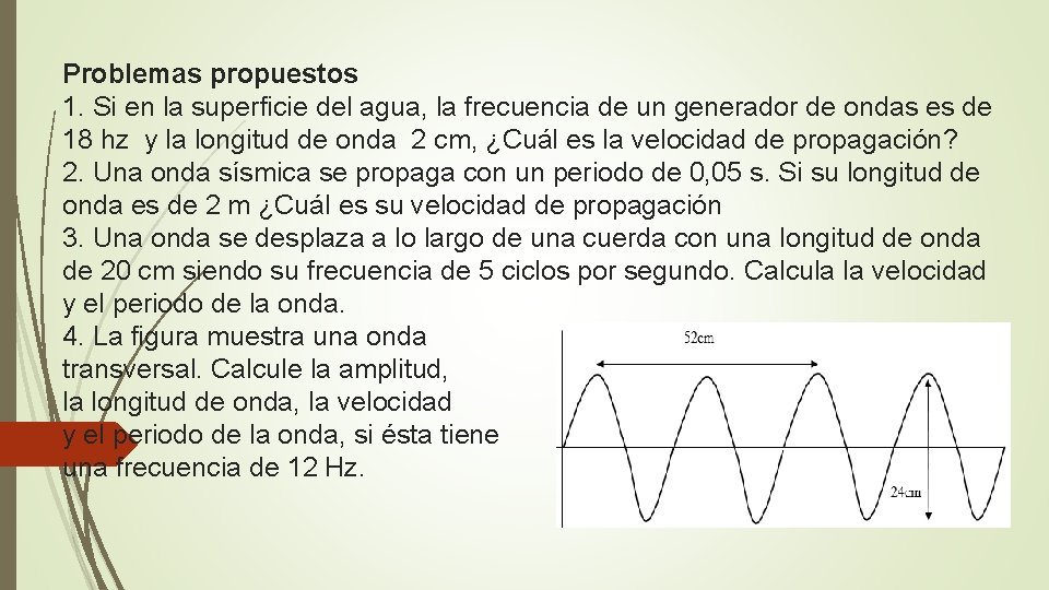 Problemas propuestos 1. Si en la superficie del agua, la frecuencia de un generador Problemas propuestos 1. Si en la superficie del agua, la frecuencia de un generador