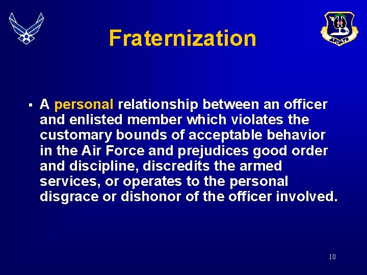 Fraternization § A personal relationship between an officer and enlisted member which violates the Fraternization § A personal relationship between an officer and enlisted member which violates the