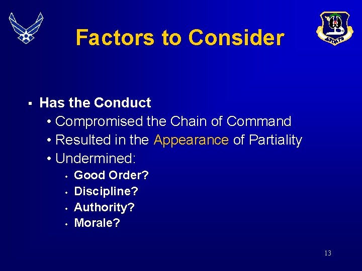 Factors to Consider § Has the Conduct • Compromised the Chain of Command • Factors to Consider § Has the Conduct • Compromised the Chain of Command •