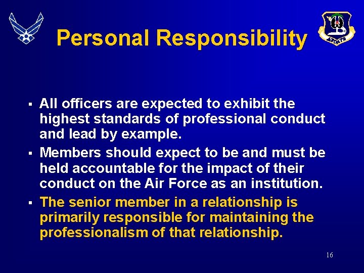 Personal Responsibility § § § All officers are expected to exhibit the highest standards Personal Responsibility § § § All officers are expected to exhibit the highest standards