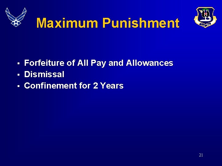 Maximum Punishment § § § Forfeiture of All Pay and Allowances Dismissal Confinement for Maximum Punishment § § § Forfeiture of All Pay and Allowances Dismissal Confinement for
