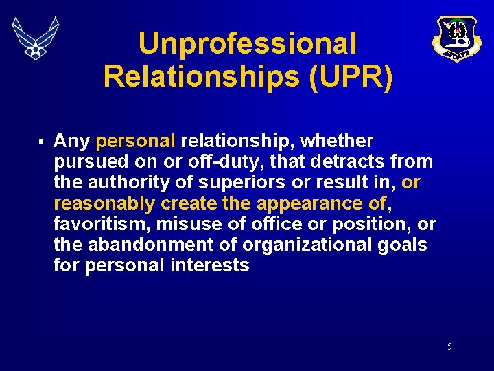 Unprofessional Relationships (UPR) § Any personal relationship, whether pursued on or off-duty, that detracts Unprofessional Relationships (UPR) § Any personal relationship, whether pursued on or off-duty, that detracts