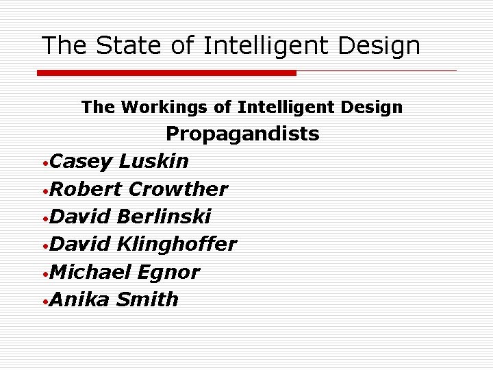 The State of Intelligent Design The Workings of Intelligent Design Propagandists • Casey Luskin