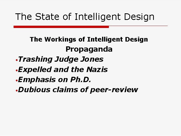 The State of Intelligent Design The Workings of Intelligent Design Propaganda • Trashing Judge