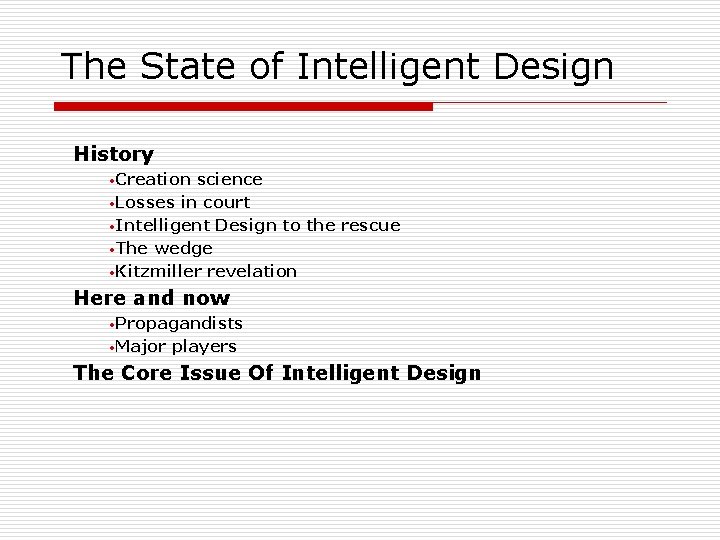 The State of Intelligent Design History • Creation science • Losses in court •