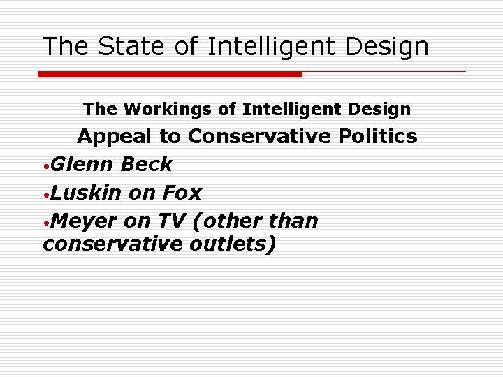 The State of Intelligent Design The Workings of Intelligent Design Appeal to Conservative Politics