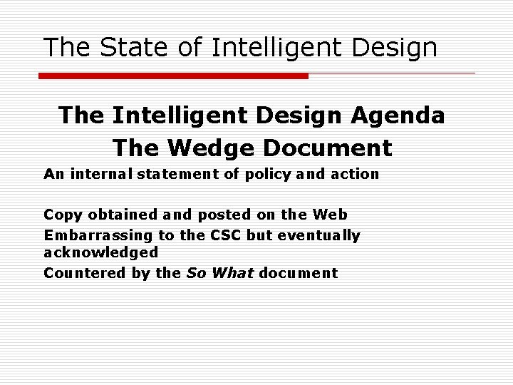 The State of Intelligent Design The Intelligent Design Agenda The Wedge Document An internal