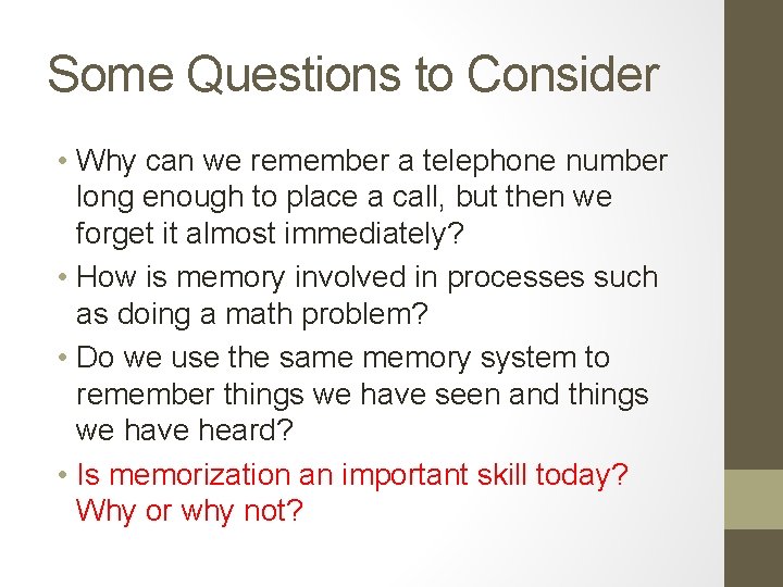 Some Questions to Consider • Why can we remember a telephone number long enough