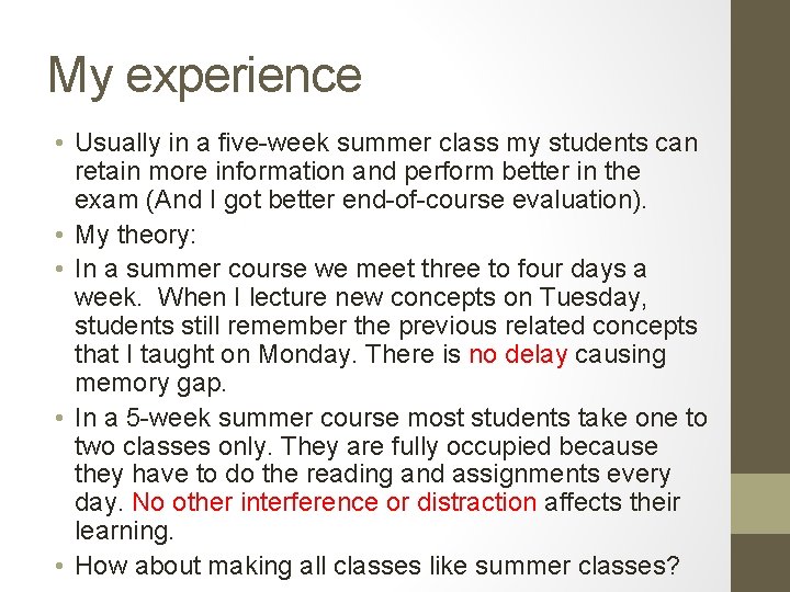 My experience • Usually in a five-week summer class my students can retain more