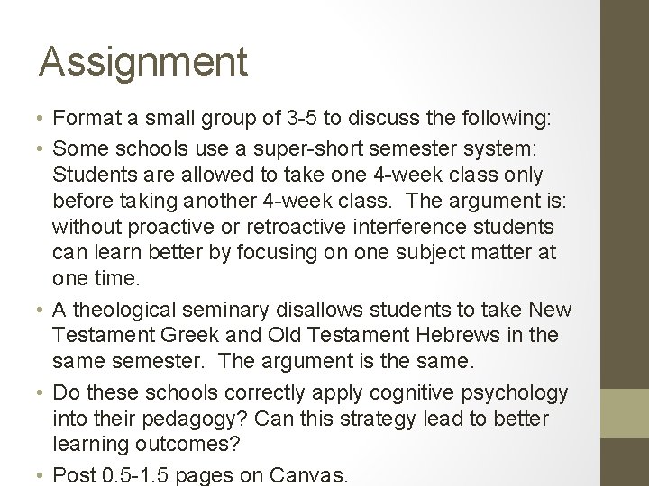 Assignment • Format a small group of 3 -5 to discuss the following: •