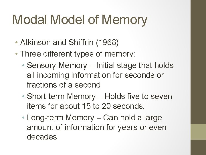 Modal Model of Memory • Atkinson and Shiffrin (1968) • Three different types of