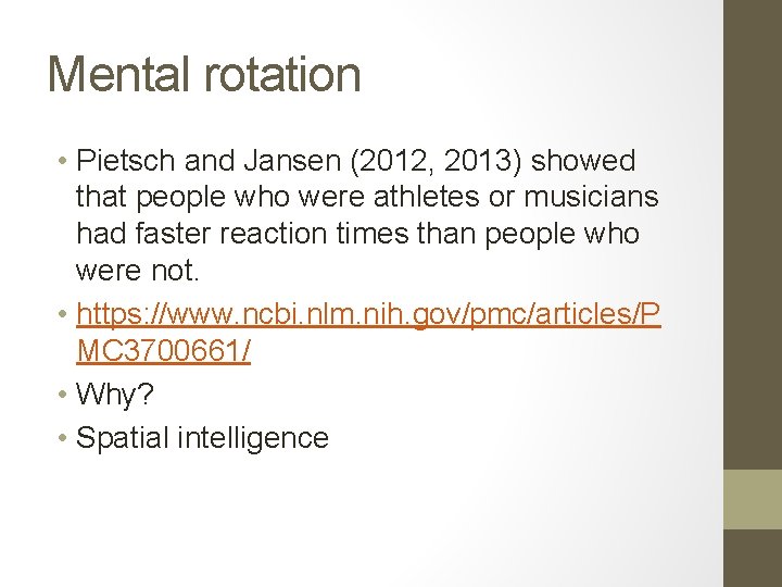 Mental rotation • Pietsch and Jansen (2012, 2013) showed that people who were athletes