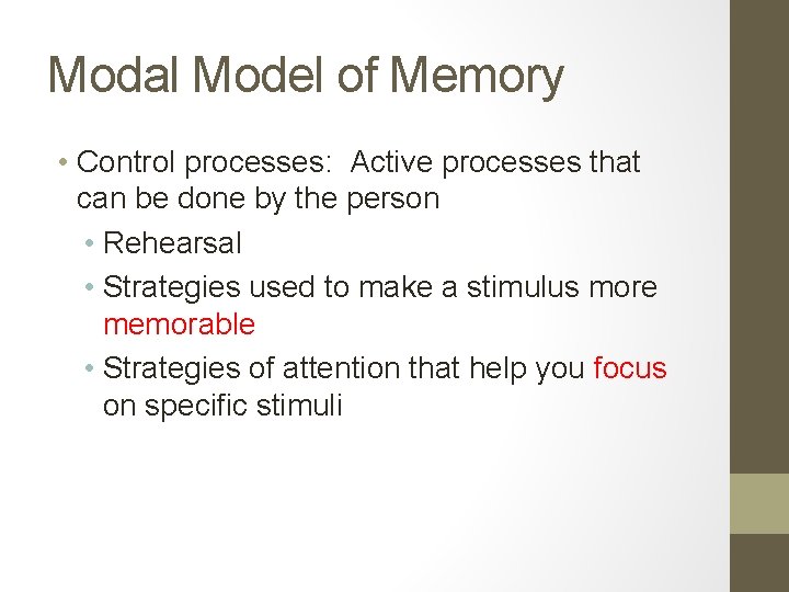 Modal Model of Memory • Control processes: Active processes that can be done by
