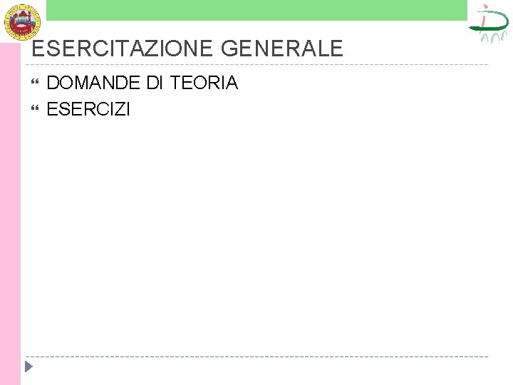 ESERCITAZIONE GENERALE DOMANDE DI TEORIA ESERCIZI 