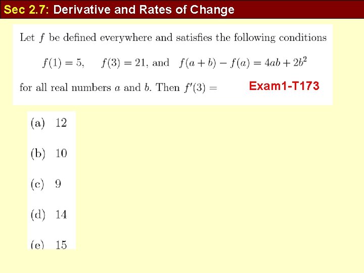 Sec 2. 7: Derivative and Rates of Change Exam 1 -T 173 