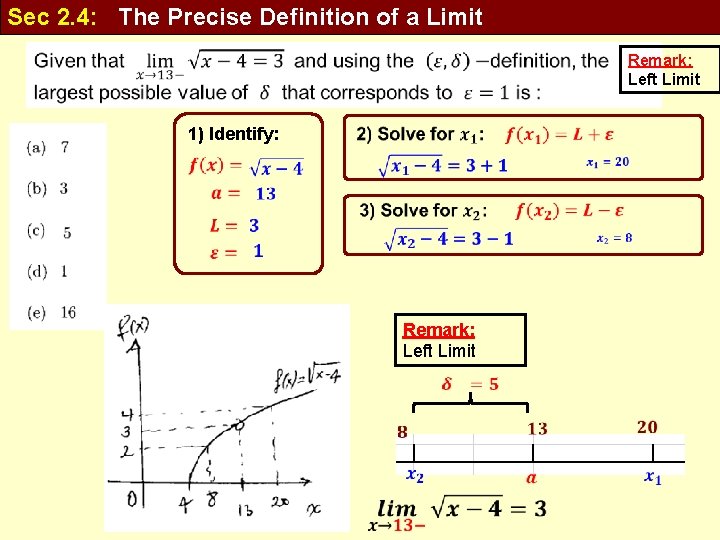 Sec 2. 4: The Precise Definition of a Limit Remark: Left Limit 1) Identify: