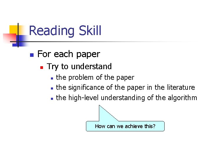 Reading Skill n For each paper n Try to understand n n n the