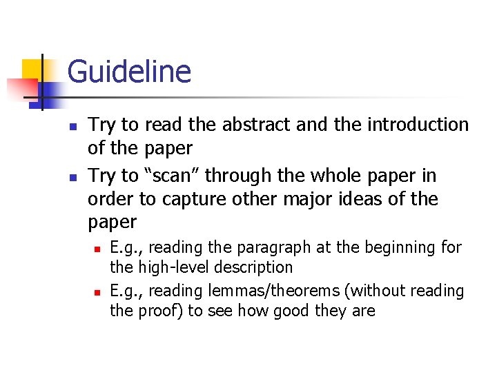 Guideline n n Try to read the abstract and the introduction of the paper