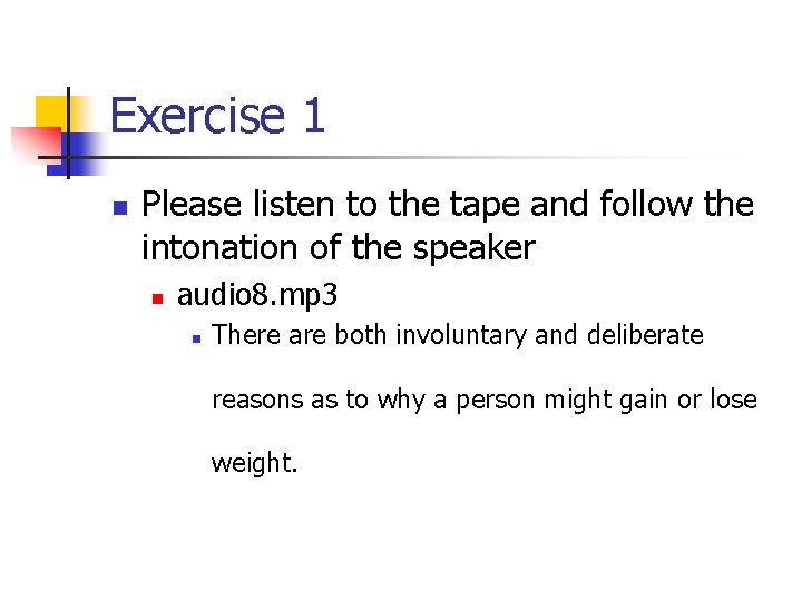 Exercise 1 n Please listen to the tape and follow the intonation of the